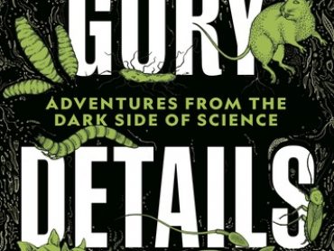 YEM Author Interview: Erika Engelhaupt shares how Gory Details: Adventures From the Dark Side of Science went from a blog to a book!