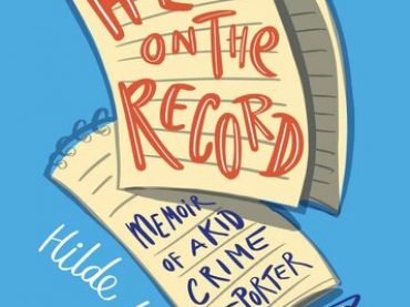 YEM Author Interview: Hilde Kate Lysiak shares what the process of writing her memoir “Hilde on the Record: Memoir of a Kid Crime” looks like