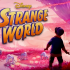 Adventure Into a “Strange World” with Disney’s Latest Teaser Trailer