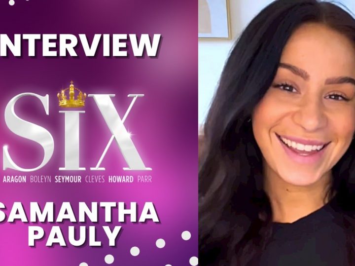 YEM Exclusive Interview | with Samantha Pauly from SIX the Musical