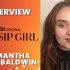 YEM Exclusive Interview | with Samantha Rose Baldwin from Gossip Girl