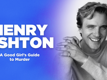 “I wanted to play Max as truthfully as possible.” Henry Ashton talks playing Max Hastings in TV adaptation of A Good Girl’s Guide to Murder